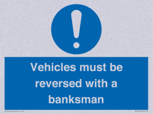 Vehicles must be reversed with a banksman